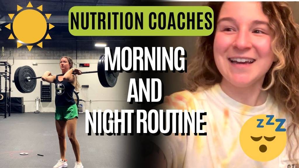 Nutrition coaches morning & night routine